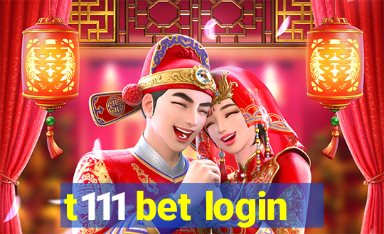 t111 bet login